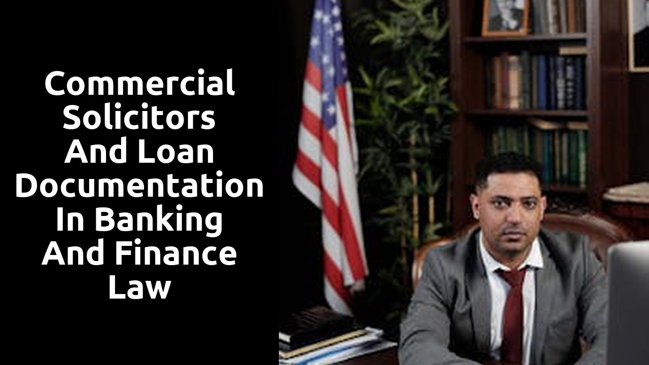 Commercial Solicitors and Loan Documentation in Banking and Finance Law