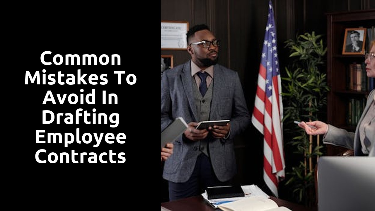 Common Mistakes to Avoid in Drafting Employee Contracts