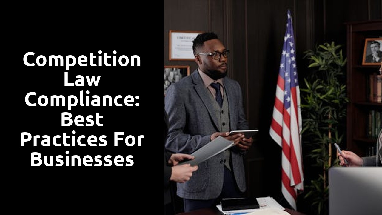 Competition Law Compliance: Best Practices for Businesses