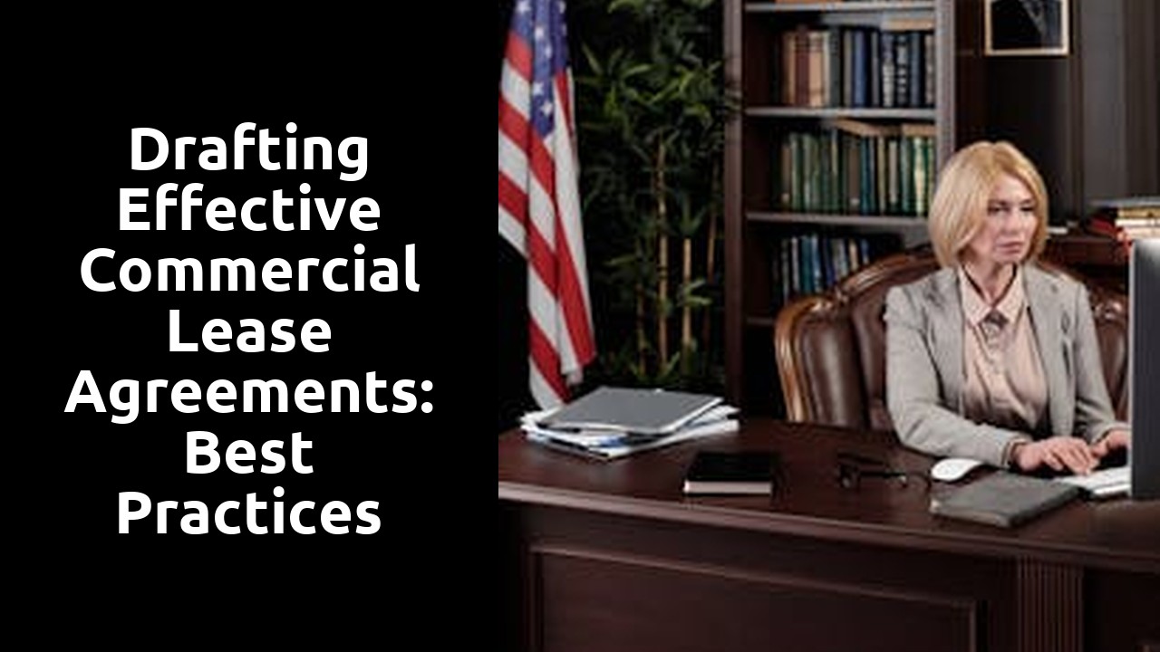 Drafting Effective Commercial Lease Agreements: Best Practices