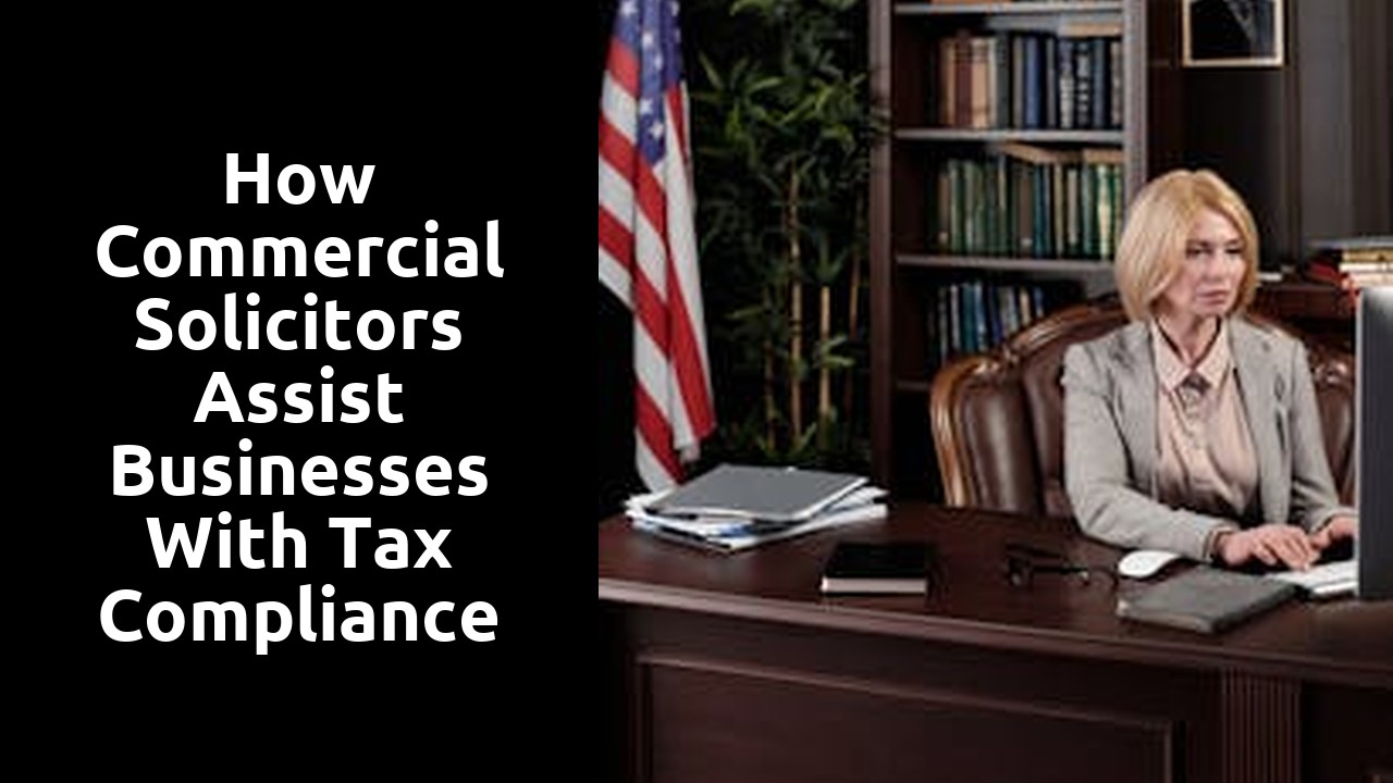 How Commercial Solicitors Assist Businesses with Tax Compliance