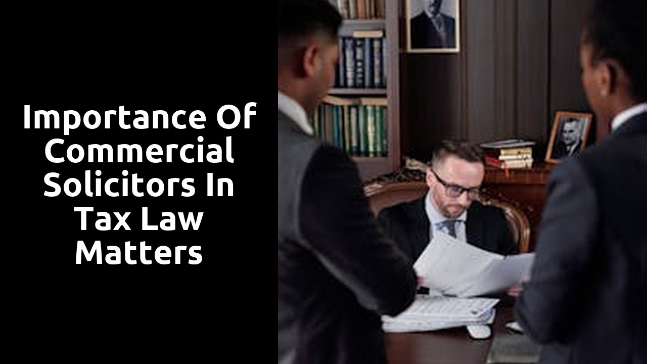 Importance of Commercial Solicitors in Tax Law Matters