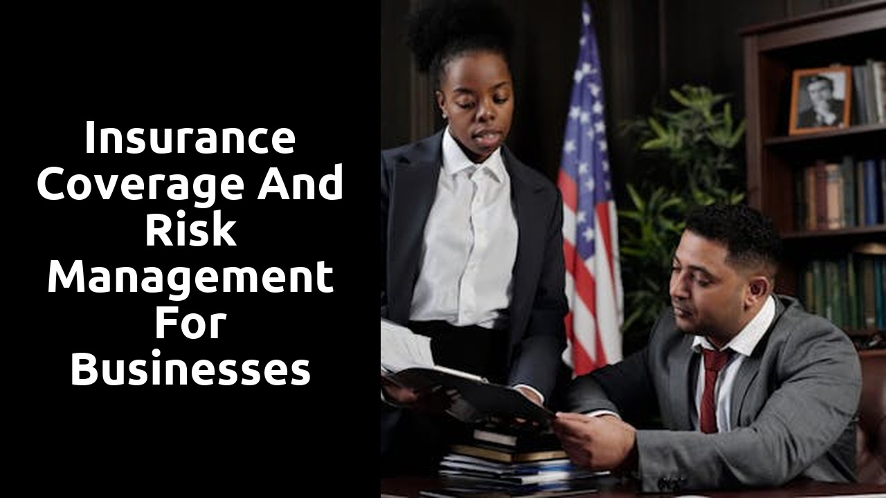 Insurance Coverage and Risk Management for Businesses