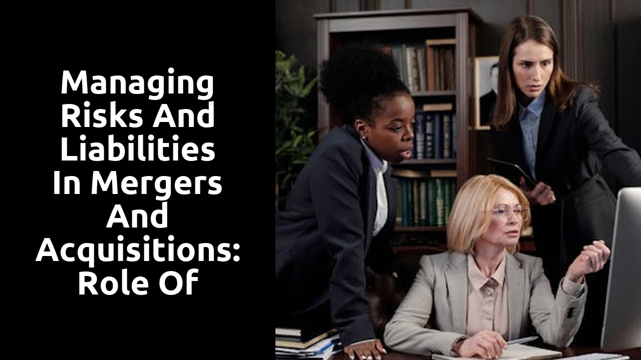 Managing Risks and Liabilities in Mergers and Acquisitions: Role of Commercial Solicitors