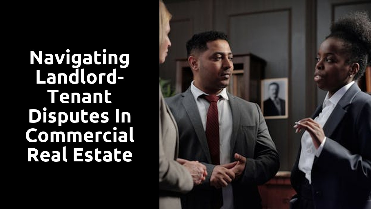 Navigating Landlord-Tenant Disputes in Commercial Real Estate
