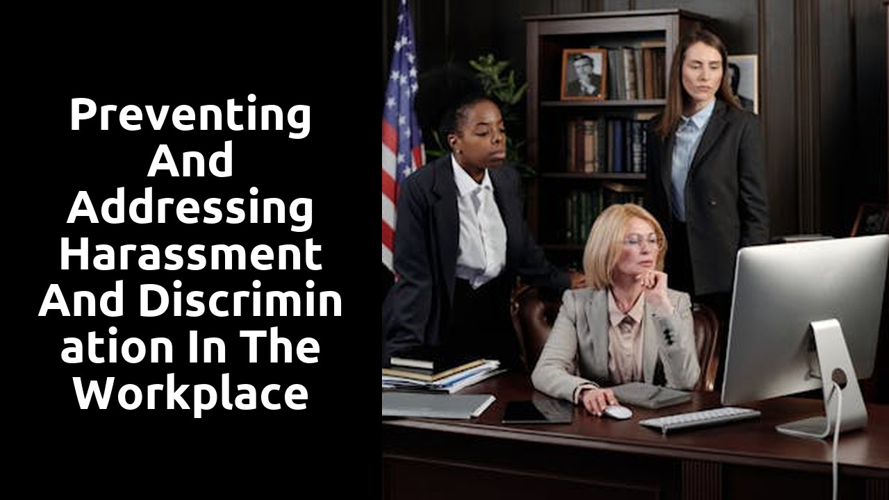 Preventing and Addressing Harassment and Discrimination in the Workplace