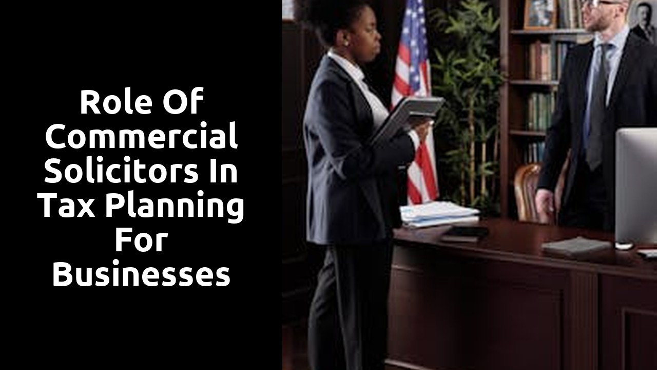 Role of Commercial Solicitors in Tax Planning for Businesses