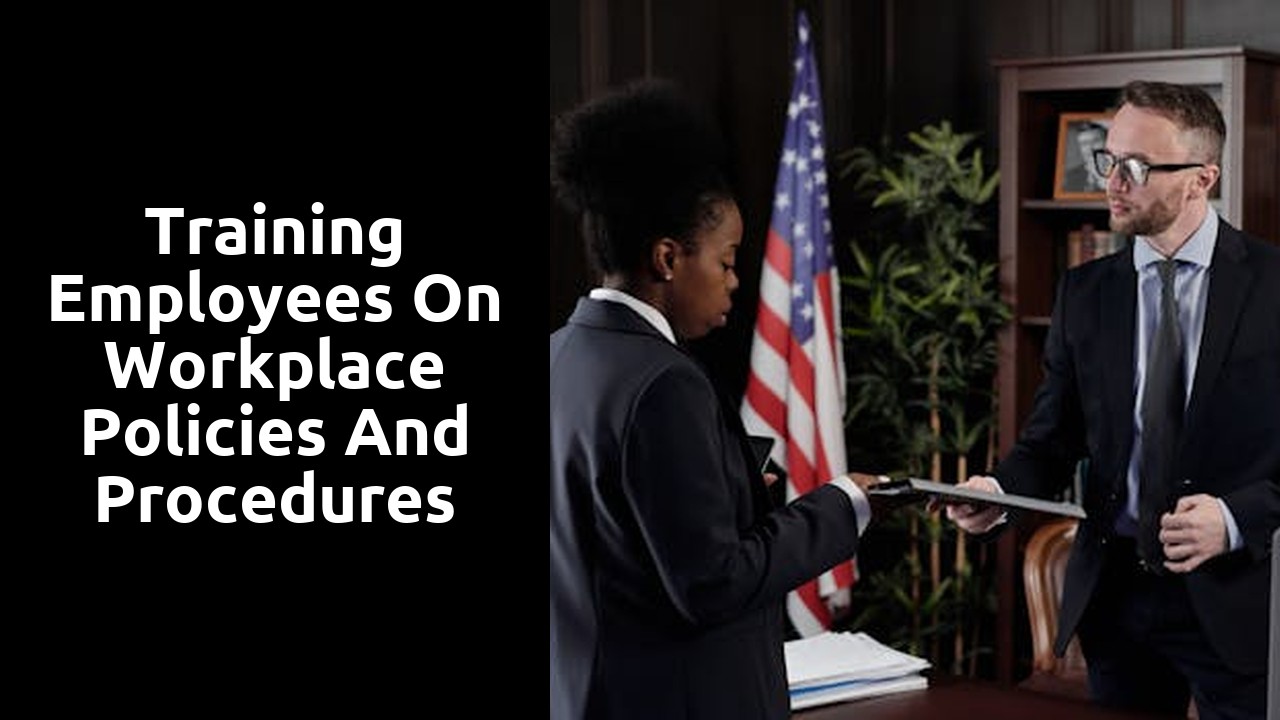 Training Employees on Workplace Policies and Procedures