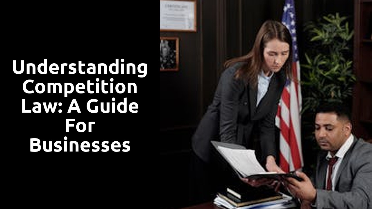 Understanding Competition Law: A Guide for Businesses
