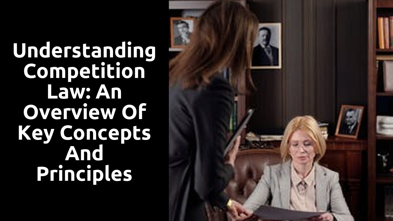 Understanding Competition Law: An Overview of Key Concepts and Principles