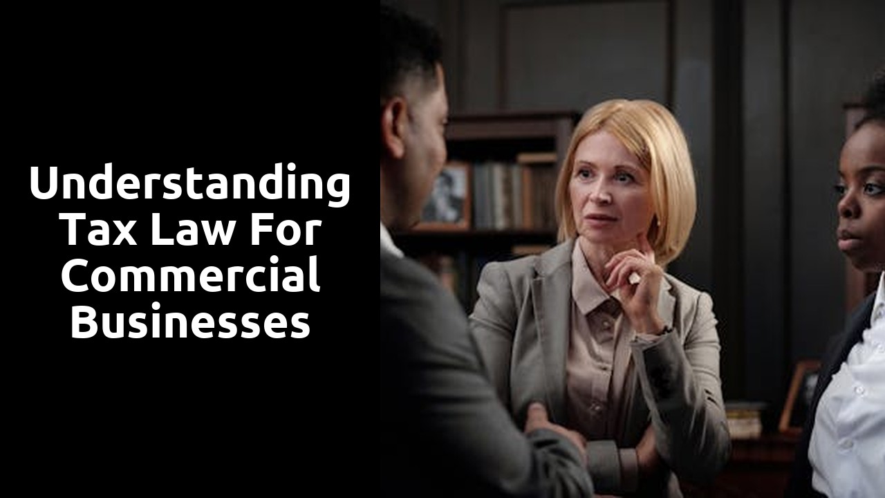 Understanding Tax Law for Commercial Businesses